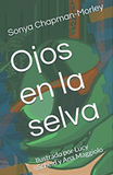 Ojos en la Selva, by Sonya Chapman-Morley
