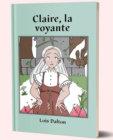 Claire, la voyante, by Lois Dalton for Fluency Matters/Wayside