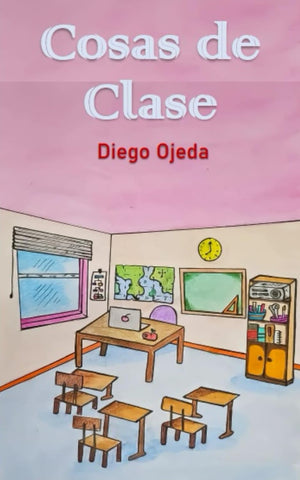Cosas de Clase (Spanish Edition), by poems by Diego Ojeda