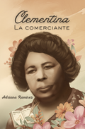 Clementina, la comerciante, by Adriana Ramírez