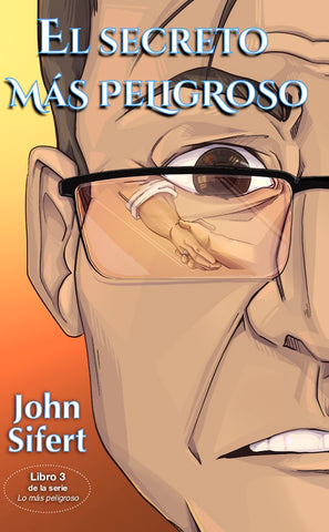 El Secreto más peligroso John Sifert Book 3