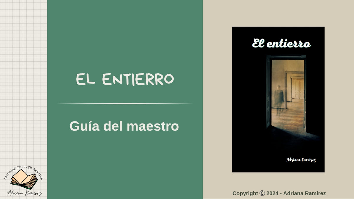 Teacher's Guide El Entierro Guía del Maestro Adriana Ramírez