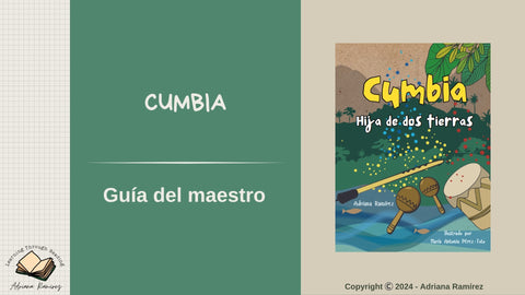 Teacher's Guide Cumbia, hija de dos tierras Guía del Maestro by Adriana Ramírez