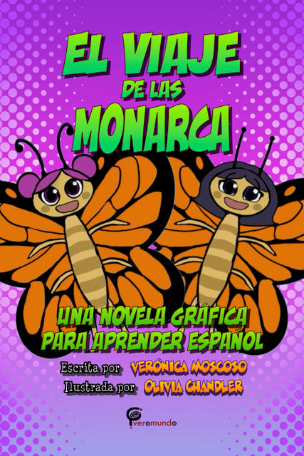 El viaje de las monarca: Una novela gráfica para aprender español by Verónica Moscoso