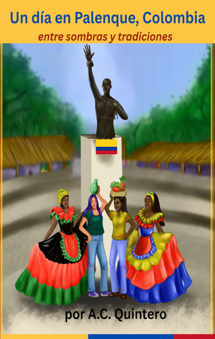Un día en Palenque: Entre sombras y tradiciones, by A.C. Quintero
