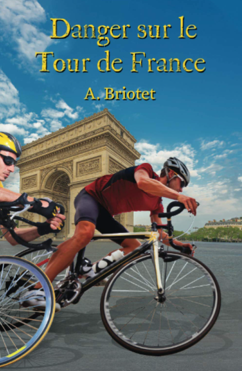 Danger sur le Tour de France (French Edition), by A. Briotet