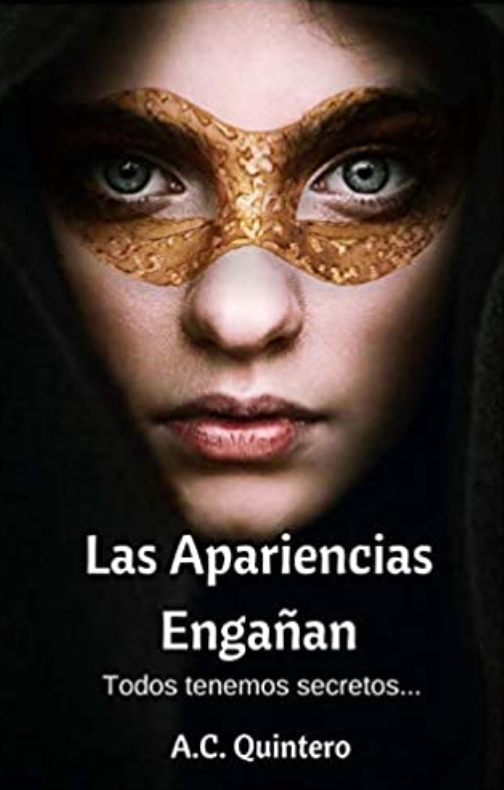 Las Apariencias Engañan, Book 1, by A.C. Quintero