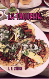 La Taquería, by I.P. Zúñiga
