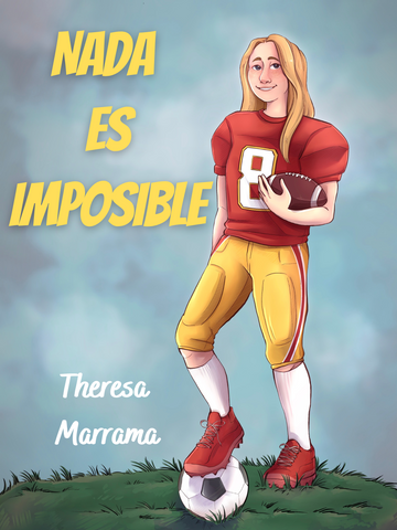 Nada es imposible (Spanish), by Theresa Marrama